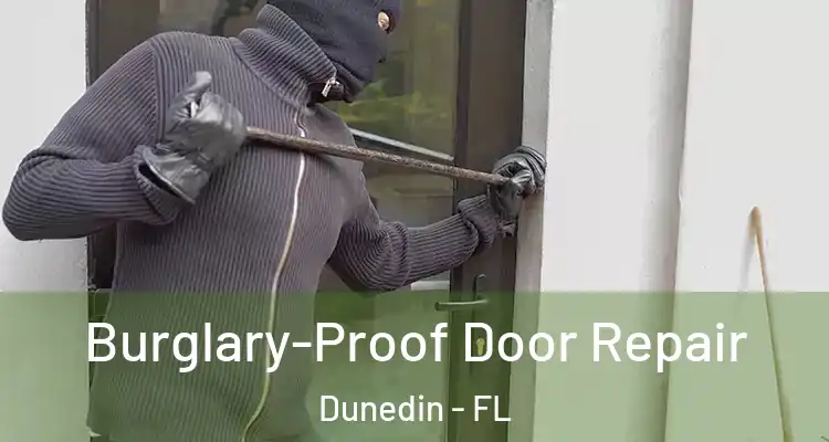  Burglary-Proof Door Repair Dunedin - FL