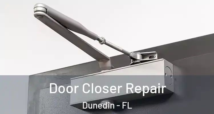 Door Closer Repair Dunedin - FL