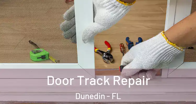Door Track Repair Dunedin - FL