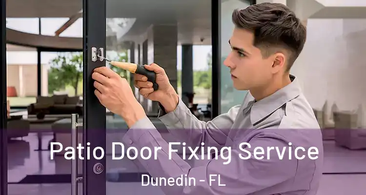  Patio Door Fixing Service Dunedin - FL