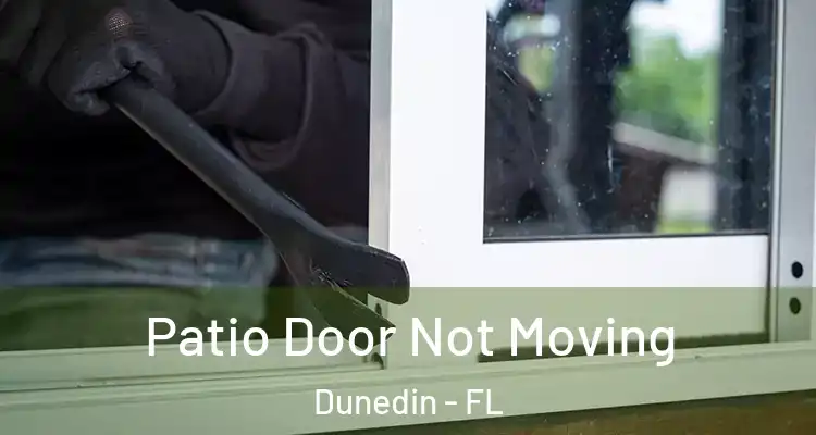  Patio Door Not Moving Dunedin - FL