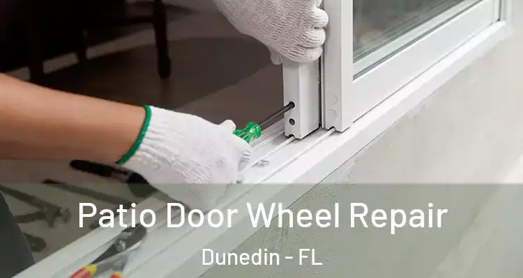  Patio Door Wheel Repair Dunedin - FL