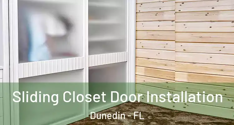 Sliding Closet Door Installation Dunedin - FL