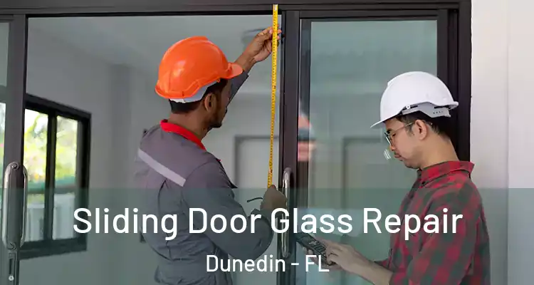  Sliding Door Glass Repair Dunedin - FL