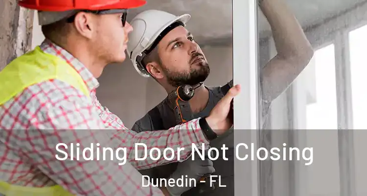  Sliding Door Not Closing Dunedin - FL