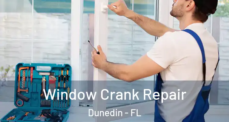 Window Crank Repair Dunedin - FL